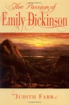 The Passion of Emily Dickinson - Judith Farr