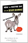 Speed Reading Book: How to Master the Art of Speed Reading - J. Smith, Smith Kindle Publishing, for SmartAsses Publishing