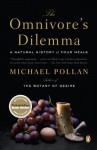 The Omnivore's Dilemma: A Natural History of Four Meals - Michael Pollan