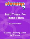 Shmoop Literature Guide: Hard Times: For These Times - Shmoop