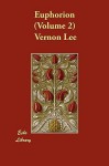 Euphorion (Volume 2) - Vernon Lee