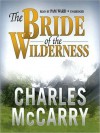 The Bride of the Wilderness (MP3 Book) - Charles McCarry, Pam Ward