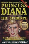 Princess Diana: The Evidence - Jon King, John Beveridge