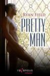 Pretty Man - Ryan Field