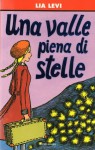 Una valle piena di stelle - Lia Levi, Desideria Guicciardini