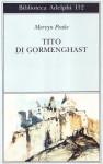 Tito di Gormenghast - Mervyn Peake, Anna Ravano