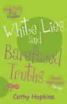 White Lies and Barefaced Truths (Truth, Dare, Kiss, Promise) - Cathy Hopkins