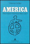 America - The New World or the Old?: Translated from German by Anne Heritage and Paul Kremmel - Werner Müller