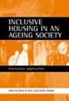 Inclusive housing in an ageing society: Innovative approaches - Caroline Holland, Sheila Peace