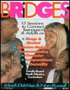 Bridges: 15 Sessions to Connect Teenagers & Adults on Drugs & Alcohol Decision-Making Communication Character Independence Sexuality : Family-Based Youth - Mark DeVries