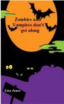 Zombies and Vampires don't get along - Lisa Jones