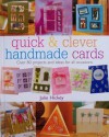 Quick And Clever Handmade Cards: Over 80 Projects and Ideas for All Occasions - Julie Hickey