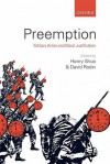 Preemption: Military Action and Moral Justification - Henry Shue, David Rodin