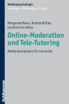 Online-Moderation Und Tele-Tutoring: Medienkompetenz Fur Lehrende - Margarete Boos, Caroline Cornelius, Andrea Muller