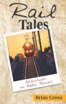 Rail Tales: Adventures on Public Transit - Brian Green
