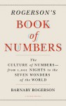 Rogerson's Book of Numbers: The Secret Histories of Numbers, Both Legendary and Obscure - Barnaby Rogerson