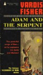 Adam and the Serpent - Vardis Fisher