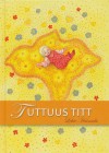 Tuttuus titt - Lehte Heinsalu, Pille Tammela