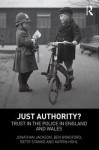 Just Authority?: Public Trust and Police Legitimacy - Jonathan Jackson