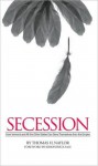 Secession: How Vermont and All the Other States Can Save Themselves from the Empire - Kirkpatrick Sale, H. Naylor Thomas