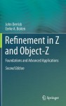 Refinement in Z and Object-Z: Foundations and Advanced Applications - John Derrick, Eerke A. Boiten