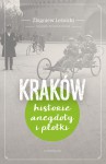 KRAKÓW Historie, anegdoty i plotki - Zbigniew Leśnicki