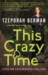 This Crazy Time: Living Our Environmental Challenge - Tzeporah Berman, Mark Leiren-Young