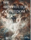 The Architecture of Freedom: How to Free Your Soul - Tim Cross