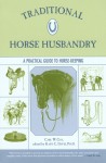 Traditional Horse Husbandry: A Practical Guide to Horse-Keeping - Carl W. Gay, Kary C. Davis, Steven D. Price