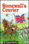 Stonewall's Courier: The Story of Charles Randolph and General Jackson - Ann A. Hunter, James S. Shell