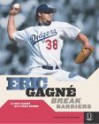 Break Barriers (Positively for Kids Books) - Eric Gagne, Greg Brown