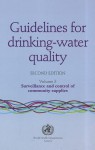Guidelines for Drinking-Water Quality, Volume 3: Surveillance and Control of Community Supplies - World Health Organization