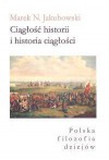 Ciągłość historii i historia ciągłości - Marek N. Jakubowski