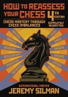 How to Reassess Your Chess: Chess Mastery Through Chess Imbalances - Jeremy Silman