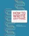 How to Write Anything: A Guide and Reference - John J. Ruszkiewicz