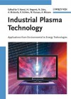 Industrial Plasma Technology: Applications from Environmental to Energy Technologies - Yoshinobu Kawai, Akira Mizuno, Hideo Ikegami, Noriyoshi Sato, Akihisa Matsuda, Kiichiro Uchino, Masayuki Kuzuya