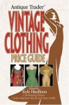 Antique Trader Vintage Clothing Price Guide - Kyle Husfloen