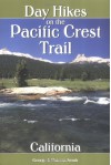 Day Hikes on the Pacific Crest Trail: California - George Semb