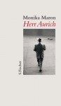 Herr Aurich - Monika Maron