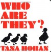 Who Are They? - Tana Hoban