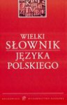 Wielki słownik języka polskiego - Ewa Dereń, Edward Polański