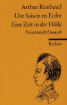 Un Saison En Enfer / Eine Zeit In Der Holle - Arthur Rimbaud