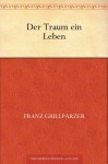 Der Traum ein Leben - Franz Grillparzer