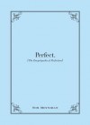 Perfect: The Encyclopedia of Perfection - Josh Mack