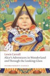 Alice's Adventures in Wonderland and Through the Looking-Glass (Oxford World's Classics) - Lewis Carroll, Peter Hunt, John Tenniel