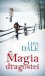 Magia dragostei (Romanian Edition) - Lisa Dale, Alexandru Macovescu, Ruxandra Tarca