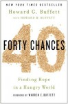 Forty Chances : Finding Hope in a Hungry World - Howard G. Buffett