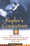 Kepler's Conjecture: How Some of the Greatest Minds in History Helped Solve One of the Oldest Math Problems in the World - George G. Szpiro