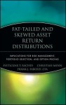 Fat-Tailed and Skewed Asset Return Distributions: Implications for Risk Management, Portfolio Selection, and Option Pricing - Frank J. Fabozzi