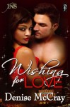 Wishing for Love (1 Night Stand Series) - Denise McCray